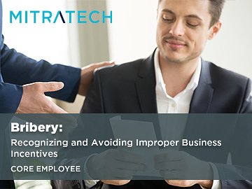 Bribery: Recognizing and Avoiding Improper Business Incentives (Core Employee)