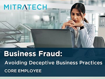 Business Fraud: Avoiding Deceptive Business Practices (Core Employee)