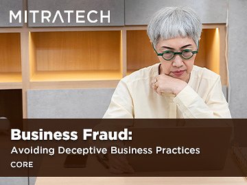 Business Fraud: Avoiding Deceptive Business Practices (Core)