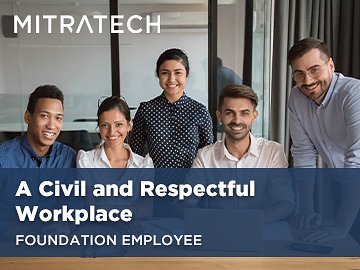 A Civil and Respectful Workplace (Foundation Employee)