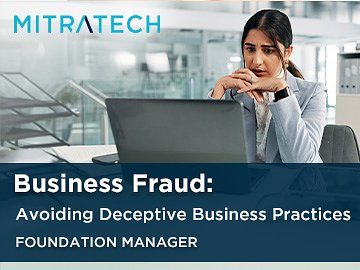 Business Fraud: Avoiding Deceptive Business Practices (Foundation Manager)