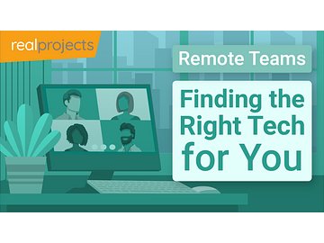 Remote Teams: Finding the Right Tech for You