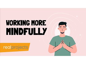 Mindfulness: Working More Mindfully