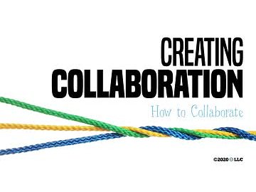 Creating Collaboration: How to Collaborate