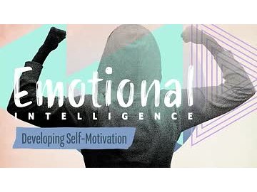 Emotional Intelligence: Developing Self-Motivation