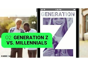 Generation Z: 02. Generation Z vs. Millennials