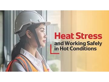 Heat Stress and Working Safely in Hot Conditions