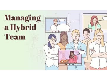 Managing a Hybrid Team: Team Building for a Hybrid Team