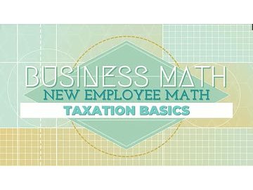 New Employee Math: Taxation Basics