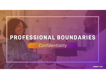 Professional Boundaries: Confidentiality