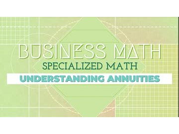 Specialized Math: Understanding Annuities
