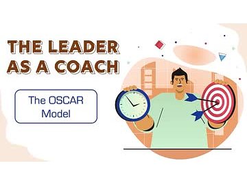 The Leader as a Coach: The OSCAR Model