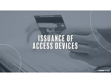 Regulation E: 06. Issuance of Access Devices