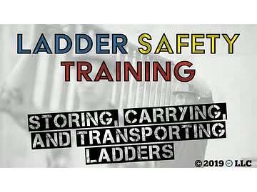 Ladder Safety: 03. Storing, Carrying, and Transporting Ladders