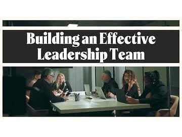 Building an Effective Leadership Team