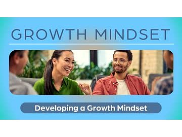 The Growth Mindset: Developing a Growth Mindset
