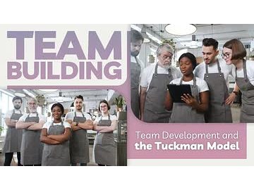Team Building: Team Development and the Tuckman Model