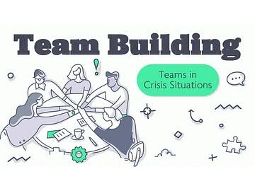 Team Building: 06. Teams in Crisis Situations