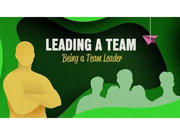 Leading a Team: 01. Being a Team Leader