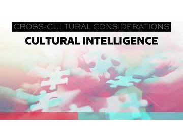 Cross-Cultural Considerations: 03. Cultural Intelligence