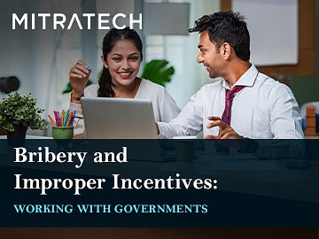 Bribery and Improper Incentives: Working with Governments