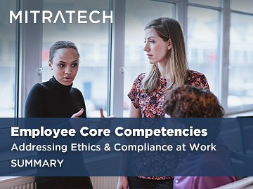 Employee Core Competencies: Addressing Ethics & Compliance at Work (Summary)