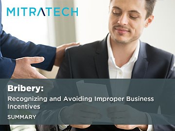 Bribery: Recognizing and Avoiding Improper Business Incentives (Summary)