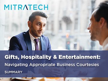 Gifts, Hospitality & Entertainment: Navigating Appropriate Business Courtesies (Summary)