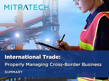 International Trade: Properly Managing Cross-Border Business (Summary)