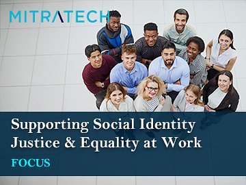 Supporting Social Identity Justice & Equality at Work | Focus