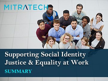 supporting-social-identity-justice-equality-at-work-summary-1