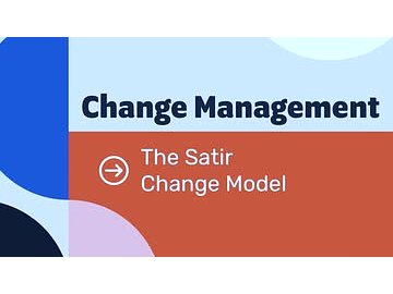 Change Management Models: The Satir Change Model