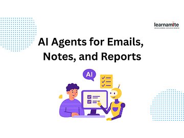 AI Agents for Emails, Notes, and Reports