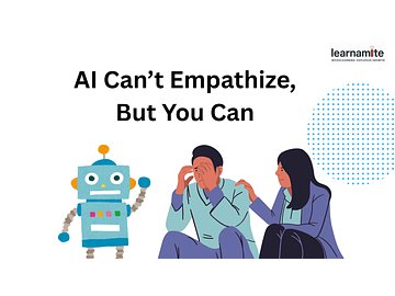AI Can’t Empathize, But You Can