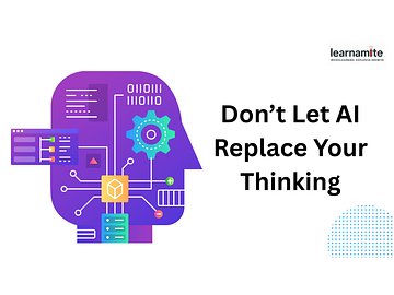 Don’t Let AI Replace Your Thinking