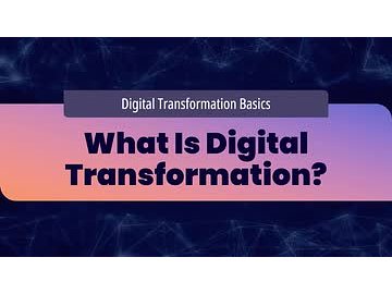 Digital Transformation Basics: What is Digital Transformation?