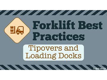 Forklift Best Practices: Tipovers and Loading Docks