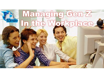 Managing Gen Z in the Workplace