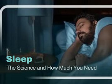 Sleep: The Science and How Much You Need