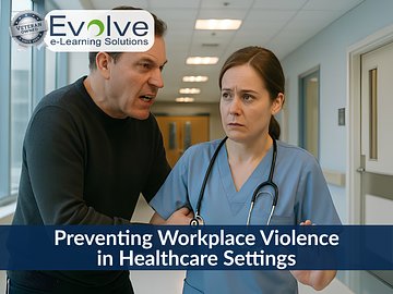 Preventing Workplace Violence in Healthcare Settings