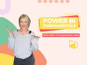 Power BI Fundamentals: From Zero to Dashboard Hero
