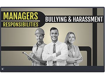 Managers' Responsibilities Towards Bullying and Harassment