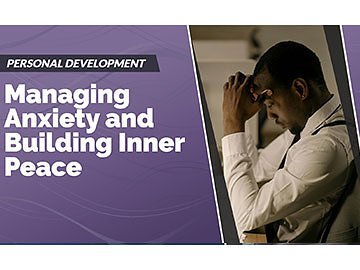 Personal Development: Managing Anxiety & Building Inner Peace