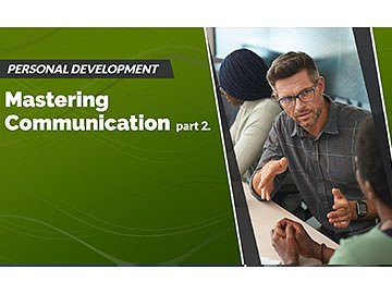 Personal Development: Mastering Communication Part 2