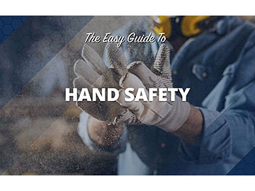 The Easy Guide to Hand Safety