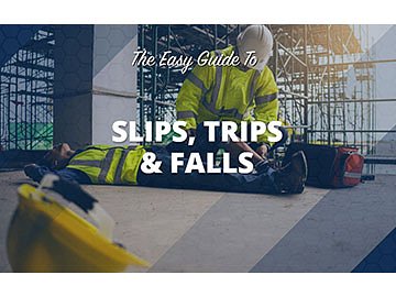The Easy Guide to Slips Trips and Falls