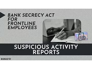 Bank Secrecy Act for Frontline Employees: 03. Suspicious Activity Reports
