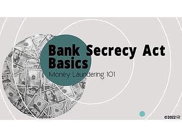 Bank Secrecy Act Basics: 02. Money Laundering 101