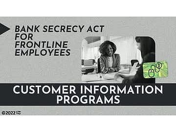 Bank Secrecy Act for Frontline Employees: 04. Customer Information Programs