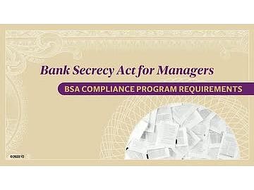 Bank Secrecy Act for Managers: 02. BSA Compliance Program Requirements